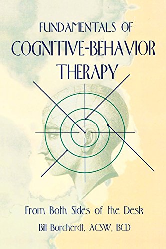 Fundamentals of Cognitive-Behavior Therapy From Both Sides of the Desk [Paperback]