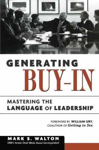 Generating Buy-In Mastering The Language Of Leadership [Paperback]