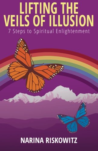 Lifting The Veils Of Illusion 7 Steps Towards Spiritual Enlightenment [Paperback]