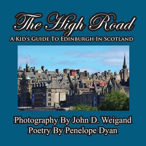 The High Road--A Kid's Guide To Edinburgh In Scotland [Paperback]