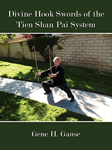 Divine Hook Swords Of The Tien Shan Pai System [Paperback]