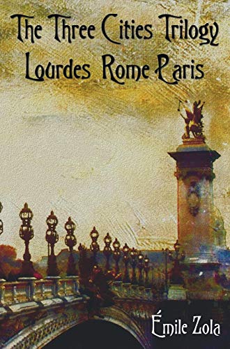The Three Cities Trilogy - Lourdes, Rome, Paris [Hardcover]