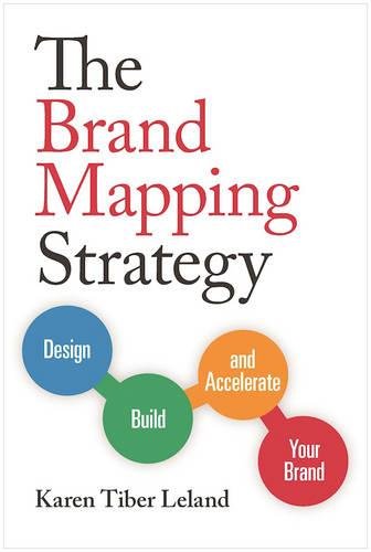 The Brand Mapping Strategy Design, Build, and Accelerate Your Brand [Paperback]