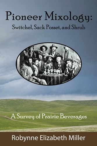 Pioneer Mixology Switchel, Sack Posset And Shrub [Paperback]