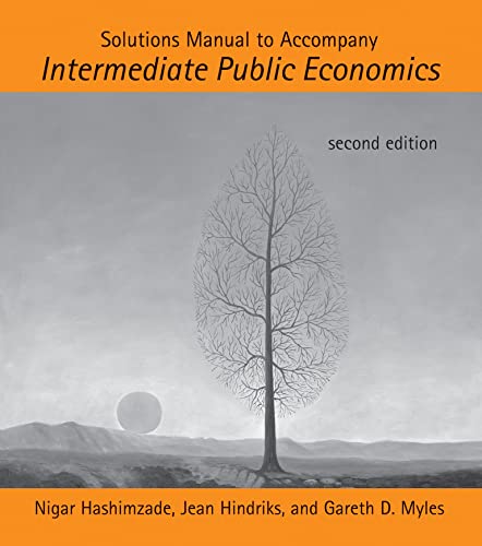 Solutions Manual to Accompany Intermediate Public Economics, second edition [Paperback]