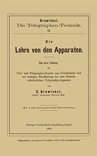 Die Lehre von den Apparaten Eine kurze Anleitung fr Post- und Telegraphen-Beam [Paperback]