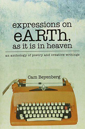 Expressions On Earth, As It Is In Heaven An Anthology Of Poetry And Creative Wr [Hardcover]