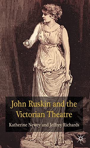 John Ruskin and the Victorian Theatre [Hardcover]