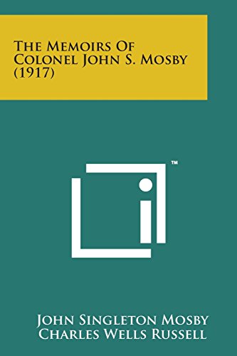 Memoirs of Colonel John S. Mosby (1917) [Paperback]