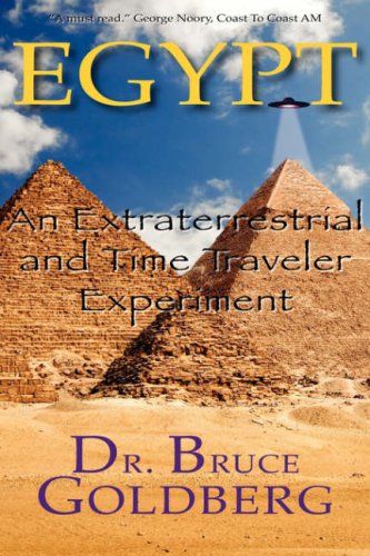 Egypt An Extraterrestrial And Time Traveler Experiment [Paperback]