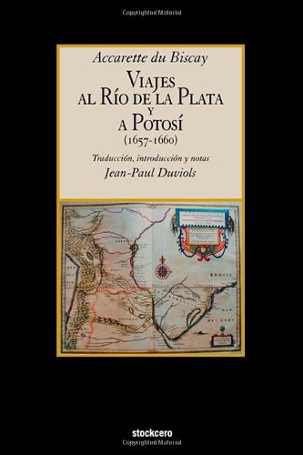Viajes Al Rio De La Plata Y A Potosi (1657-1660) (spanish Edition) [Paperback]