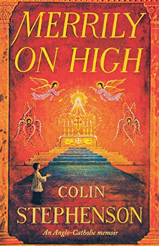 Merrily On High An Anglo-Catholic Memoir [Paperback]