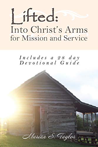 Lifted Into Christ's Arms For Mission And Service [Paperback]