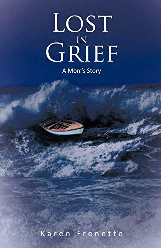 Lost In Grief A Mom's Story [Paperback]