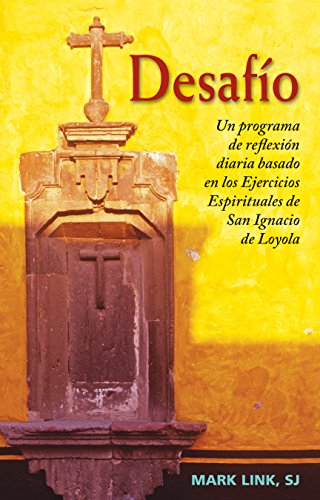 Desafo Un Programa De Reflexin Diaria Basado En Los Ejercicios Espirituales D [Paperback]