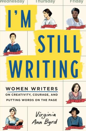 I'm Still Writing Women Writers on Creativity, Courage, and Putting Words on th [Paperback]