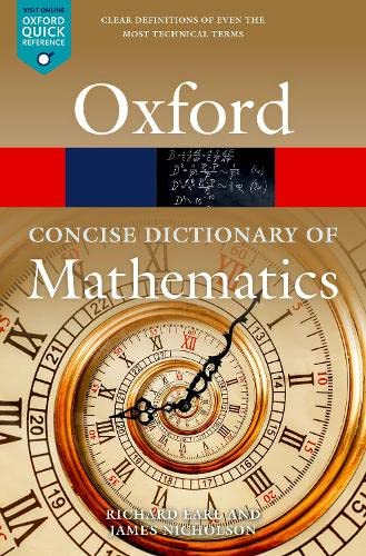 The Concise Oxford Dictionary of Mathematics [Paperback]