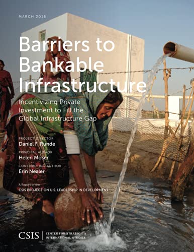 Barriers to Bankable Infrastructure Incentivizing Private Investment to Fill th [Paperback]