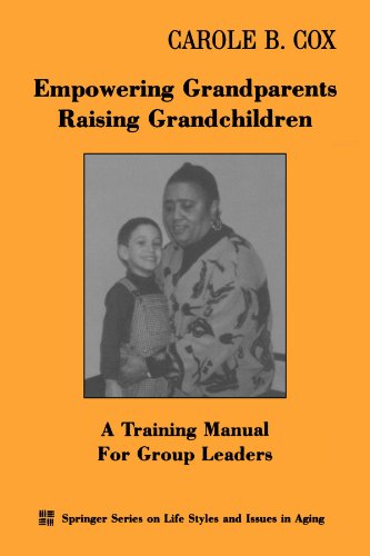 Empowering Grandparents Raising Grandchildren A Training Manual for Group Leade [Paperback]