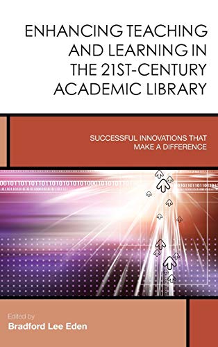 Enhancing Teaching and Learning in the 21st-Century Academic Library Successful [Hardcover]