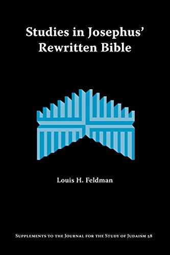 Studies In Josephus' Rewritten Bible (supplements To The Journal For The Study O [Paperback]