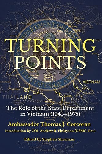 Turning Points The Role of the State Department in Vietnam (19451975) [Hardcover]