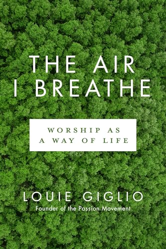 The Air I Breathe Worship as a Way of Life [Paperback]