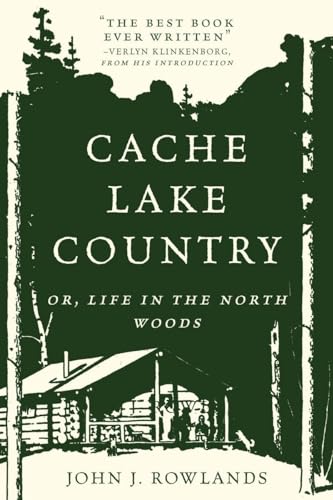 Cache Lake Country Or, Life in the North Woods [Paperback]