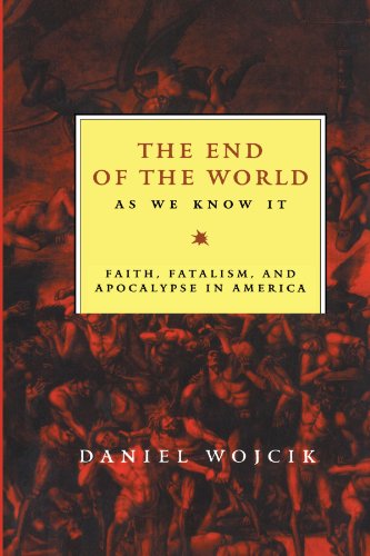 The End of the World As We Know It Faith, Fatalism, and Apocalypse in America [Paperback]