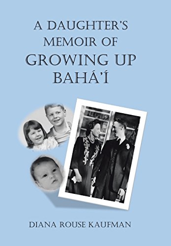 A Daughter's Memoir Of Growing Up Baha'i [Hardcover]