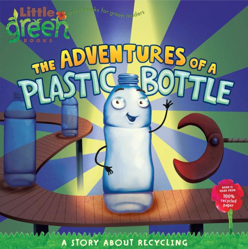 The Adventures of a Plastic Bottle A Story About Recycling [Paperback]