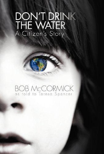 Don't Drink the Water  A Citizen's Story [Hardcover]