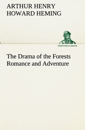 Drama of the Forests Romance and Adventure [Paperback]