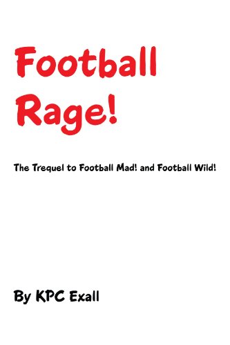 Football Rage  The Trequel to Football Mad and Football Wild [Paperback]