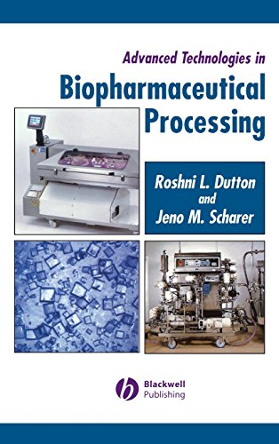 Advanced Technologies in Biopharmaceutical Processing [Hardcover]