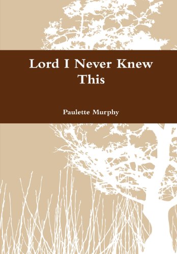 Lord I Never Knew This [Hardcover]
