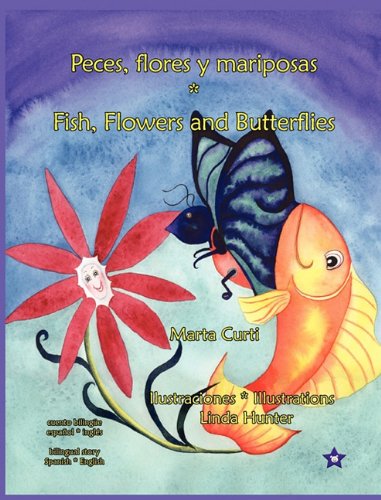 Peces, Flores y Mariposas * Fish, Flowers and Butterflies [Hardcover]