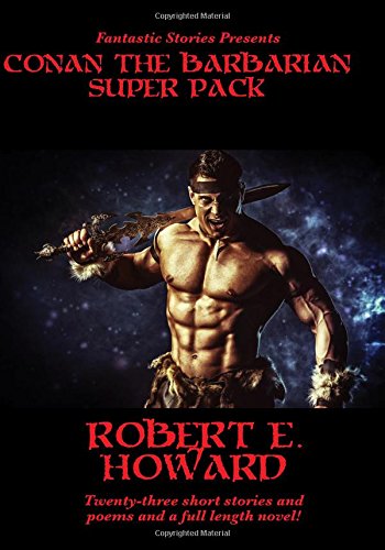 Fantastic Stories Presents Conan The Barbarian Super Pack (illustrated) [Paperback]