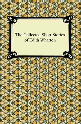 The Collected Short Stories Of Edith Wharton [Paperback]