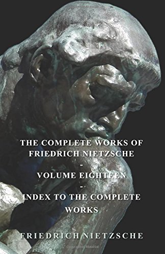 The Complete Works Of Friedrich Nietzsche [Paperback]