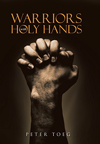 Warriors With Holy Hands [Hardcover]