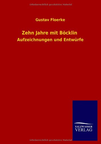Zehn Jahre Mit Bcklin [Paperback]