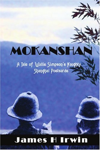 Mokanshan A Tale Of Wallis Simpson's Naughty Shanghai Postcards [Paperback]
