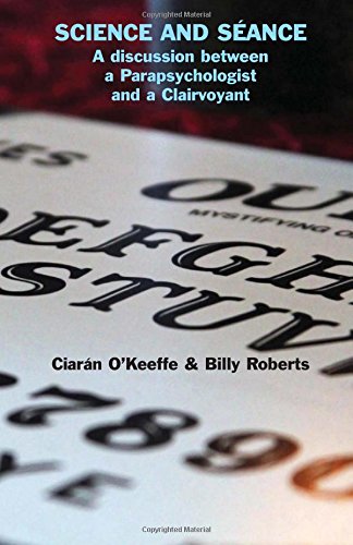 Science And Seance A Discussion Between A Parapsychologist And A Clairvoyant [Paperback]