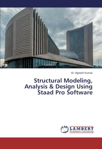 Structural Modeling, Analysis & Design Using Staad Pro Software [Paperback]