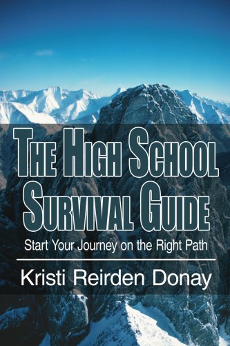 The High School Survival Guide Start Your Journey On The Right Path [Paperback]