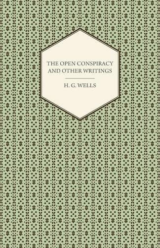 The Open Conspiracy And Other Writings [Paperback]
