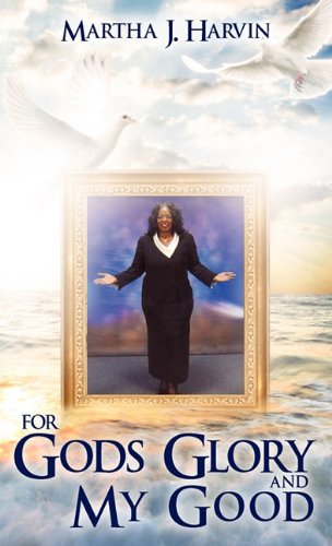 For Gods Glory and My Good [Hardcover]