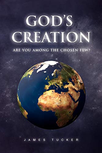 God's Creation  Are You among the chosen Few [Paperback]