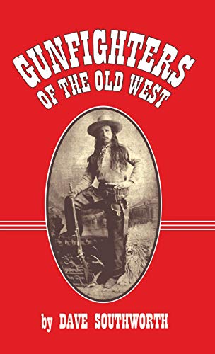 Gunfighters of the Old West [Hardcover]